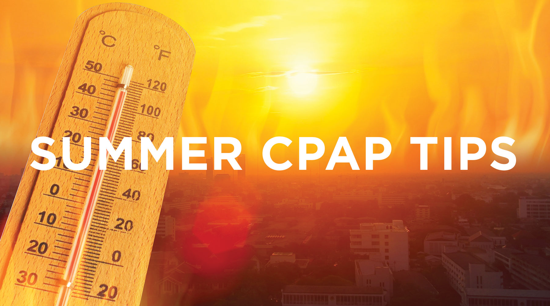 Summer CPAP Tips: Stay Cool & Sleep Better